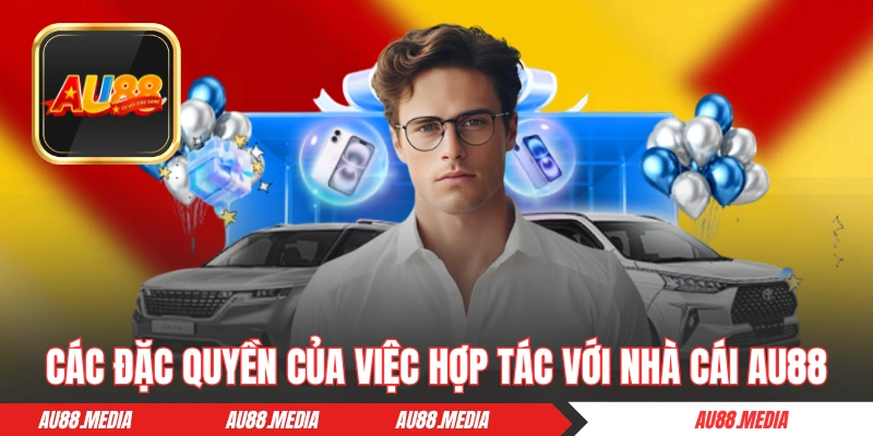 Các đặc quyền của việc hợp tác với nhà cái AU88