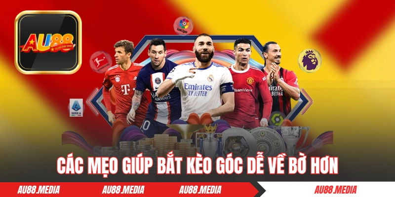 Các mẹo giúp bắt kèo góc dễ về bờ hơn