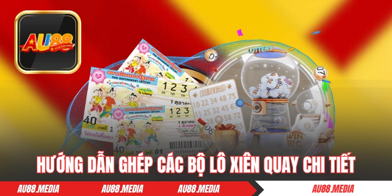 Hướng dẫn ghép các bộ lô xiên quay chi tiết