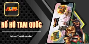Nổ Hũ Tam Quốc - Giải Trí Và Săn Jackpot Cùng Danh Tướng